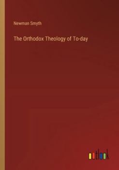 Paperback The Orthodox Theology of To-day Book