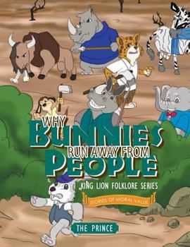 Paperback Why Bunnies Run Away from People Book