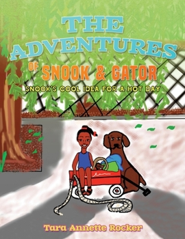 Paperback The Adventures of Snook & Gator: Snook's Cool Idea for A Hot Day Book