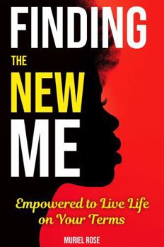 Paperback Finding The New Me: Empowered to Live Life on Your Terms Book