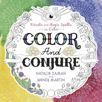 Paperback Color and Conjure: Rituals & Magic Spells to Color Book
