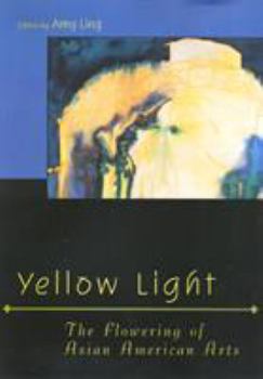Paperback Yellow Light: The Flowering of Asian American Arts Book