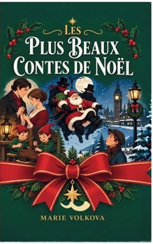 Paperback Les Plus Beaux Contes de Noël: Six grands classiques de la littérature de Noël (French Edition) [French] Book