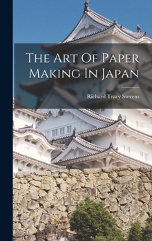 Hardcover The Art Of Paper Making In Japan Book