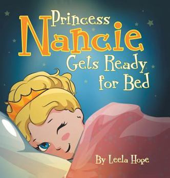 Hardcover Princess Nancie Gets Ready for Bed: bedtime books for kids Book