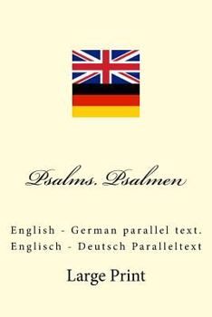 Paperback Psalms. Psalmen: English - German parallel text. Englisch - Deutsch Paralleltext [German] [Large Print] Book