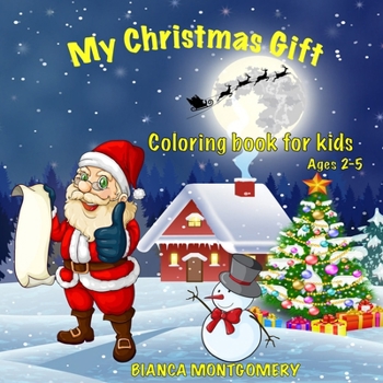 My Christmas Gift-Coloring Book For kids Ages 2-5