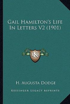 Gail Hamilton's Life In Letters V2