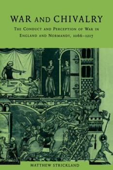 Paperback War and Chivalry: The Conduct and Perception of War in England and Normandy, 1066-1217 Book