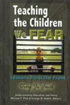 Hardcover Teaching the Children We Fear: Stories from the Front Book