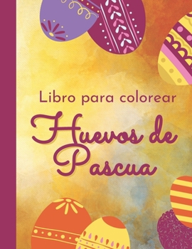 Paperback Libro para colorear huevos de Pascua [Spanish] Book