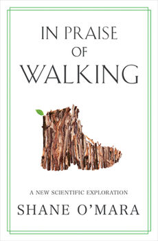 Hardcover In Praise of Walking: A New Scientific Exploration Book