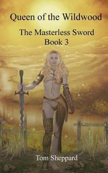 Paperback Queen of the Wildwood: The Masterless Sword Book 3 Book