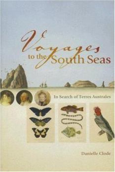 Hardcover Voyages to the South Seas: In Search of Terres Australes Book