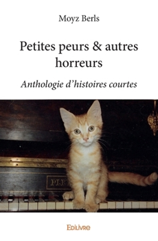 Paperback Petites peurs & autres horreurs: Anthologie d'histoires courtes [French] Book