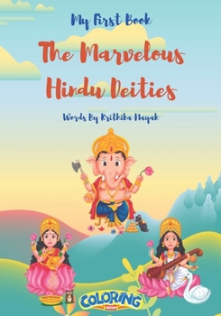 The Marvelous Hindu Deities: An Enchanting Introduction to the World of Hindu Gods and Goddesses (Hindu Mythology Series)