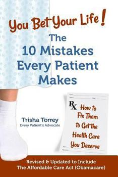 Paperback You Bet Your Life!: The 10 Mistakes Every Patient Makes Book