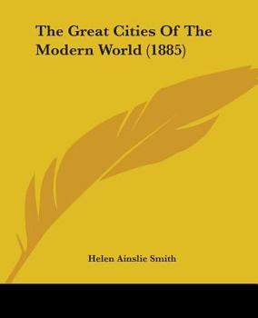 Paperback The Great Cities Of The Modern World (1885) Book