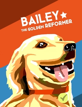 Paperback Bailey the Golden Reformer Book