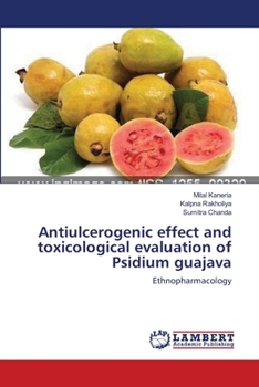 Paperback Antiulcerogenic effect and toxicological evaluation of Psidium guajava Book