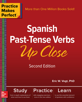 Paperback Practice Makes Perfect: Spanish Past-Tense Verbs Up Close, Second Edition Book