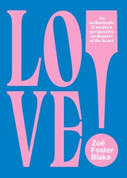 Paperback Love!: An Enthusiastic and Modern Perspective on Matters of the Heart Book