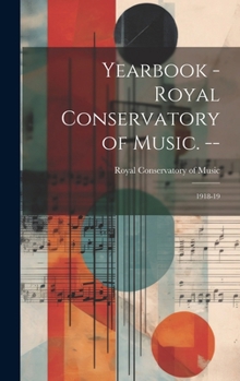 Hardcover Yearbook - Royal Conservatory of Music. --: 1918-19 Book