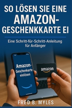 Paperback So lösen Sie eine Amazon-Geschenkkarte ein: Eine Schritt-für-Schritt-Anleitung für Anfänger [German] Book