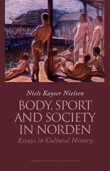 Paperback Body, Sport and Society in Norden: Essays in Cultural History Book