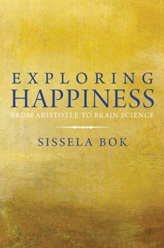 Paperback Exploring Happiness: From Aristotle to Brain Science Book