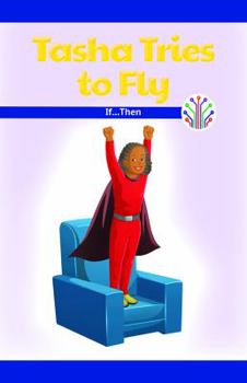 Paperback Tasha Tries to Fly: If...Then Book