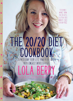 Paperback The 20/20 Diet Cookbook: Transform Your Life and Body with High-Energy Wholefoods Book