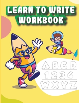 Paperback Learn to Write Workbook: Practice for Kids with Pen Control, Line Tracing and Letters Tracing For Toddlers First Learn to Write workbook Book