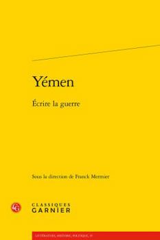 Paperback Yemen: Ecrire La Guerre [French] Book