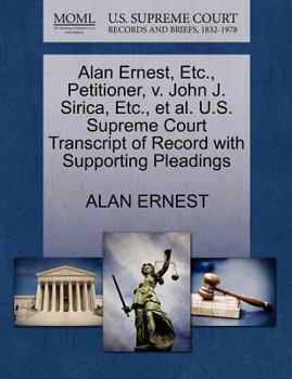 Alan Ernest, Etc., Petitioner, v. John J. Sirica, Etc., et al. U.S. Supreme Court Transcript of Record with Supporting Pleadings