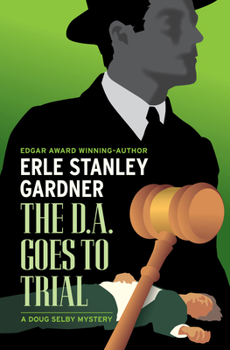 The D.A. Goes to Trial - Book #4 of the Doug Selby