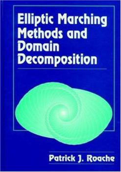 Hardcover Elliptic Marching Methods and Domain Decomposition Book
