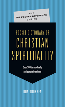 Pocket Dictionary of Christian Spirituality - Book  of the IVP Pocket Reference Series
