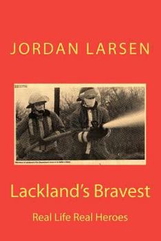 Paperback Lackland's Bravest: Real Life Real Heroes Book