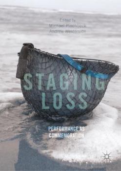 Hardcover Staging Loss: Performance as Commemoration Book