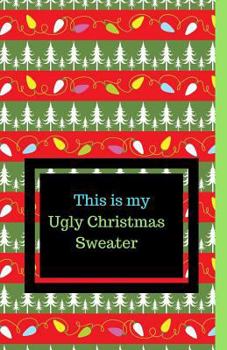 Paperback This Is My Ugly Christmas Sweater Book