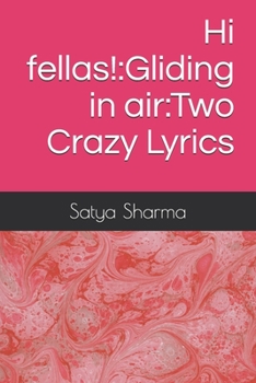 Paperback Hi fellas!: Gliding in air: Two Crazy Lyrics Book