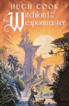 Paperback The Witchlord and the Weaponmaster (Chronicles of an Age of Darkness) Book