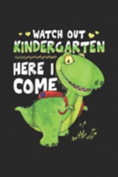 Watch Out Kindergarten Here I Come: Kids Watch Out Kindergarten Here I Come Dinosaurs Back To School Journal/Notebook Blank Lined Ruled 6x9 100 Pages
