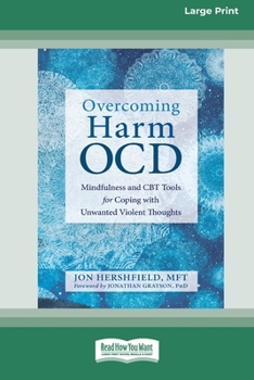 Paperback Overcoming Harm OCD: Mindfulness and CBT Tools for Coping with Unwanted Violent Thoughts (16pt Large Print Edition) [Large Print] Book