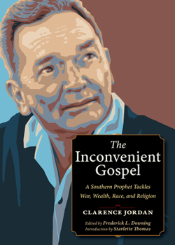Paperback The Inconvenient Gospel: A Southern Prophet Tackles War, Wealth, Race, and Religion Book