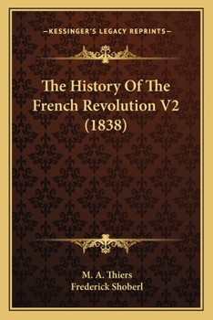 Paperback The History Of The French Revolution V2 (1838) Book
