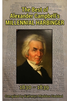 Paperback The Best of Alexander Campbell's Millennial Harbinger 1830-1839 Book