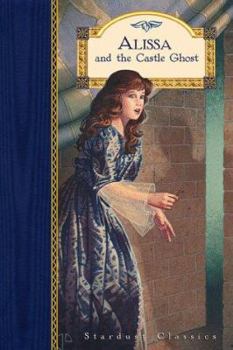 Alissa and the Castle Ghost (Stardust Classics : Alissa, No. 2) - Book  of the Stardust Classics