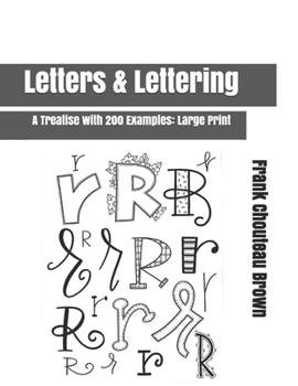 Paperback Letters & Lettering: A Treatise with 200 Examples: Large Print Book